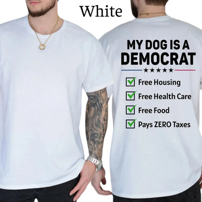 My Dogs Is a Democr Funny T-Shirt, Mens Shirts Funny, Conservative Political Graphics Tee, Patriotism Graphics Shirt, Men'S Gifts, Casual Menswear, for Men